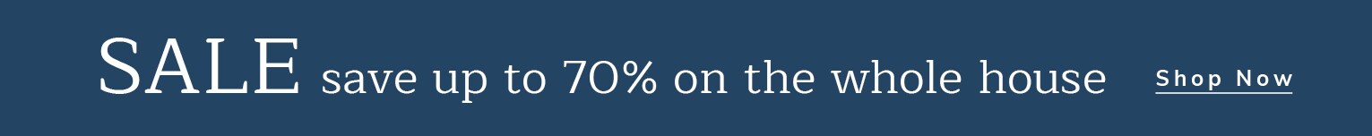 SALE save up to 70% on the whole house. Shop Now