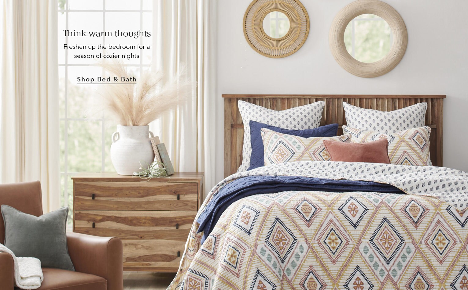 Think warm thoughts. Freshen up the bedroom for a season of cozier nights. Shop Bed & Bath
