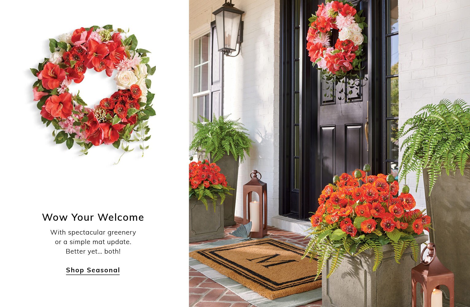 Wow Your Welcome. With spectacular greenery or a simple mat update. Better...both! 