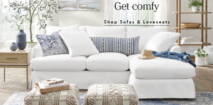 Get comfy | Shop Sofas & Loveseats